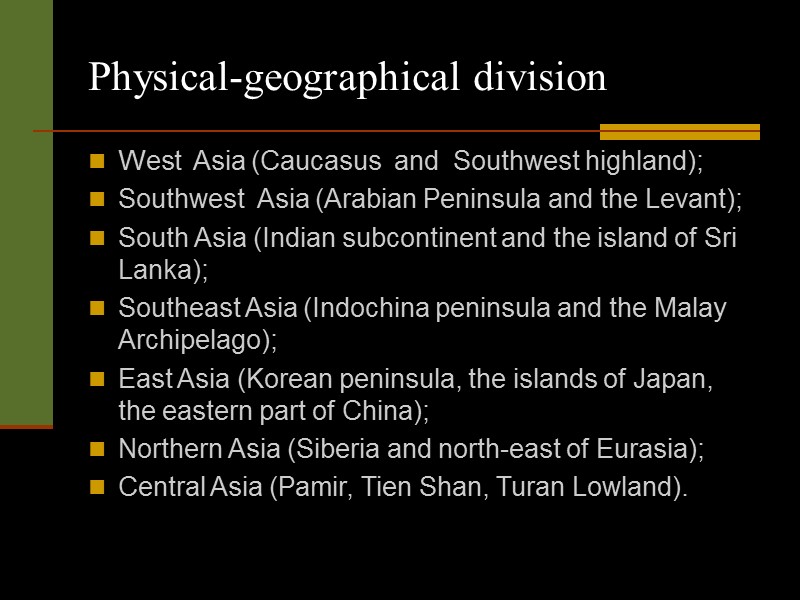 Physical-geographical division West  Asia (Caucasus  and  Southwest highland); Southwest  Asia